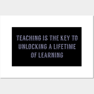 Teaching is a key to unlocking a lifetime of learning Posters and Art